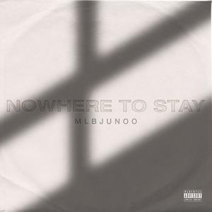 Nowhere To Stay (Explicit)