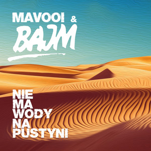 Nie Ma Wody Na Pustyni (MAVOOI Remix)