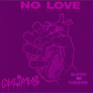 No Love (Slowd-Nd-Throwd) [Explicit]