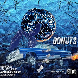 Donuts (feat. Ya Boy Globe, Squid Nice & King Pop Off) [Explicit]