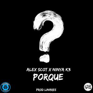 Porque (feat. Ninya K3) [Explicit]