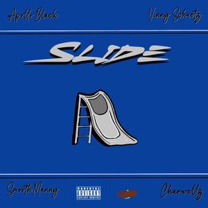 Slide (feat. Vinny Schuetz, smooth.manny & Charwellz) [Explicit]