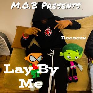 Lay By Me (Explicit)