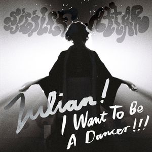 Julian! I Want To Be A Dancer!