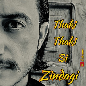 Thaki Thaki Si Zindagi
