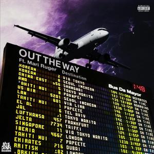 Out The Way (feat. Mari Ruger) [Explicit]