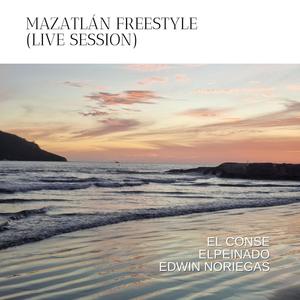 Mazatlán Freestyle (feat. elPeinado & Edwin Noriegas) [Live Session] [Explicit]