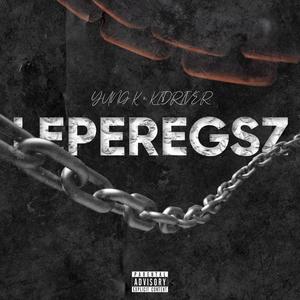 Leperegsz(feat. Kidriver) (Explicit)