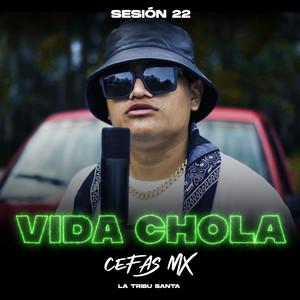 Vida Chola (Sesión 22)