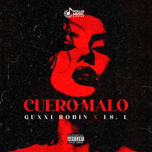 Cuero Malo (feat. Ele S & Gucci Robin)