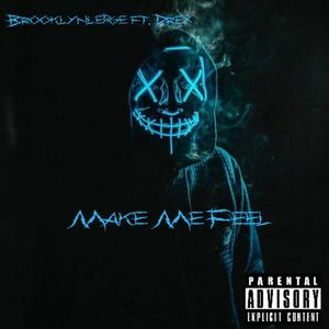 Make Me Feel(feat. Drex) (Explicit)