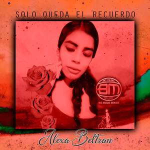 Solo Queda El Recuerdo
