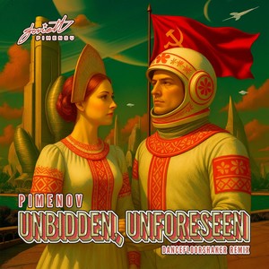 Unbidden, Unforeseen (Dancefloorshaker Remix)
