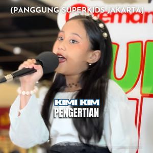 Pengertian (Panggung Superkids Jakarta)