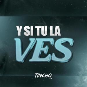 Y SI TU LA VES (TECHENGUE)