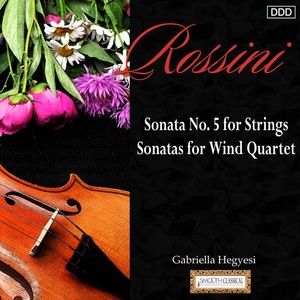 Rossini: Sonata No. 5 for Strings - Sonatas for Wind Quartet