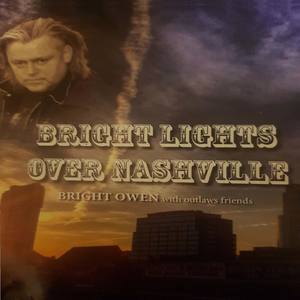 Bright Lights Over Nashville (With outlaws friends)