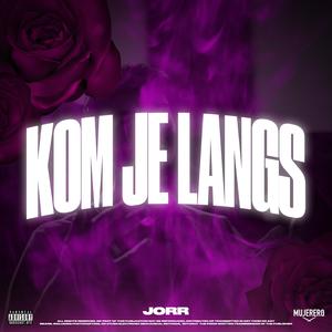 Kom je Langs (Explicit)