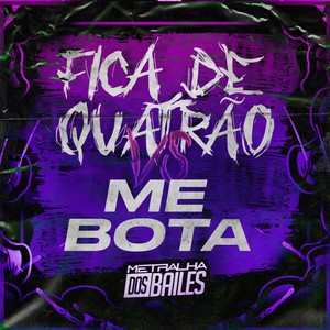 Fica de Quatrão Vs Me Bota (Explicit)