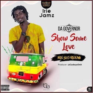 Show Some Love (Irie Bus Riddim|Explicit)
