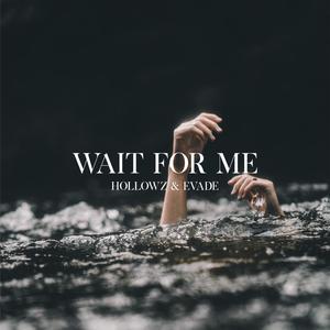 Wait For Me