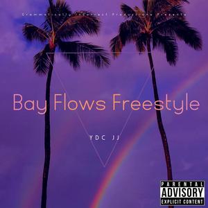 Bay Flow Freestyle (Explicit)