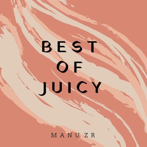 Best of Juicy