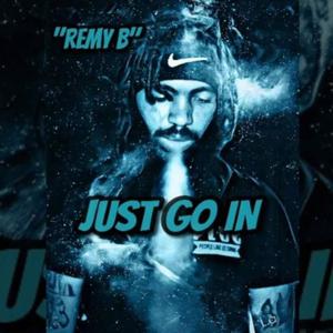 Just Go In (Explicit)