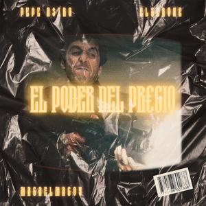 EL PODER DEL PRECIO (feat. Maca el Macoy & ELSERONE) [Explicit]