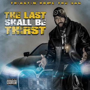 The Last Shall Be Thirst (Explicit)