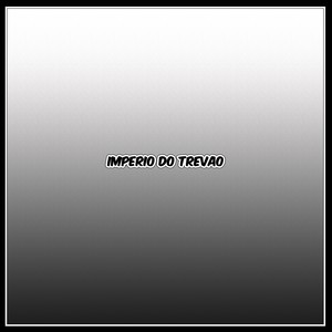 IMPERIO DO TREVAO (Explicit)