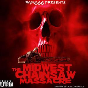 The Midwest Chainsaw Massacre (Remastered) [Explicit]