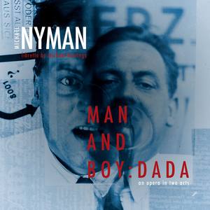 Michael Nyman Band - Man and Boy: Dada, Act I, Scene 1: You Need a Ticket to Breathe the Air