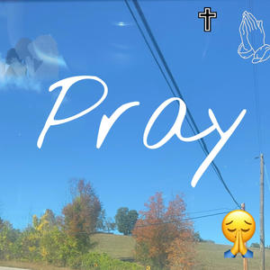 Pray (Explicit)