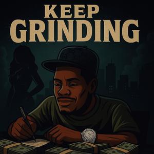 Keep Grinding (feat. Lylo Malone & Tbm Huncho)