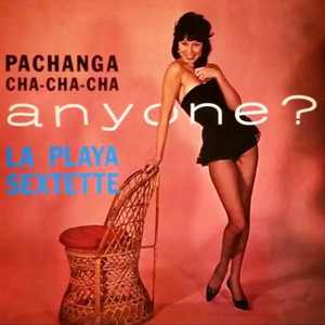 Pachanga Cha Cha Cha Anyone?