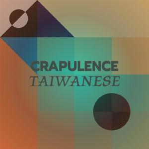 Crapulence Taiwanese