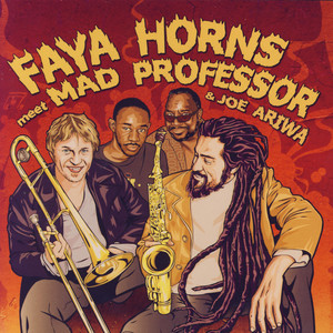 Faya Horns Meet Mad Professor & Joe Ariwa