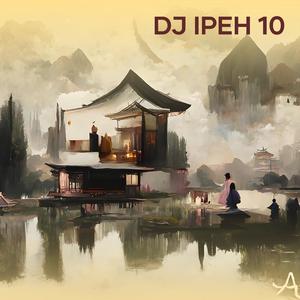 Dj Ipeh 10