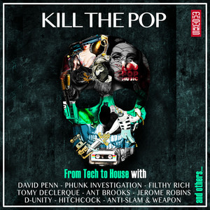 Kill the Pop (From Tech to House)