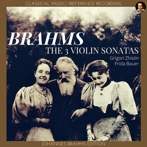 Brahms: The 3 Violin Sonatas (Grigori Zhislin & Frida Bauer) (Johannes Brahms Edition)