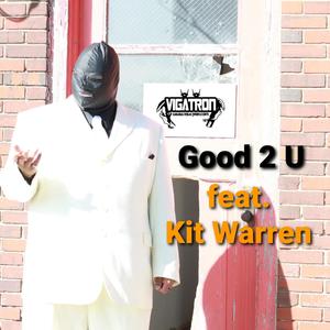 Good 2 U(feat. Kit Warren)