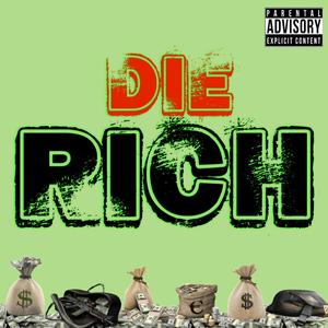 DIE RICH (Explicit)