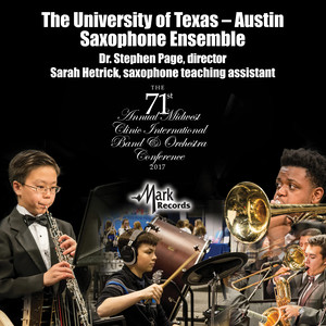 2017 Midwest Clinic: University of Texas-Austin Saxophone Ensemble (Live)