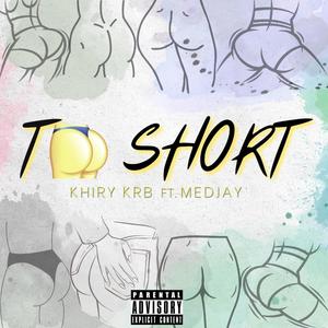 Too Short (feat. Medjay) [Explicit]