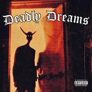Deadly Dreams (feat. Tony Lxve) (Explicit)