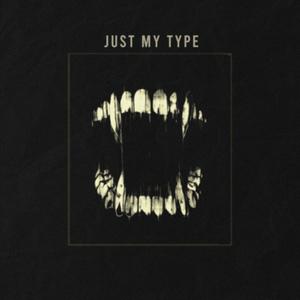 Just My Type (Explicit)