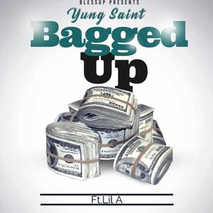 Bagged Up Yung Saint Lil A (Explicit)