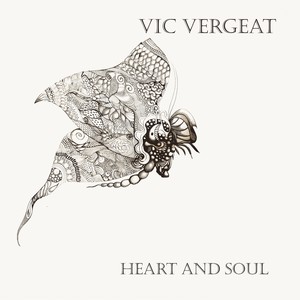 Vic Vergeat: Heart & Soul