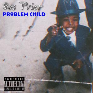 Problem Child (Explicit)